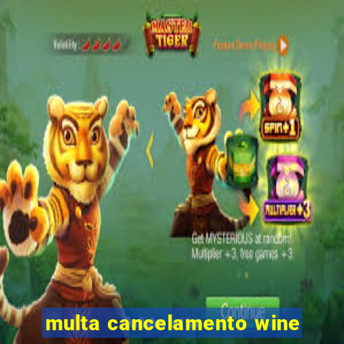 multa cancelamento wine